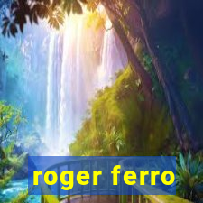 roger ferro